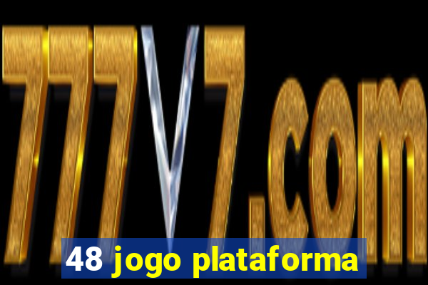 48 jogo plataforma